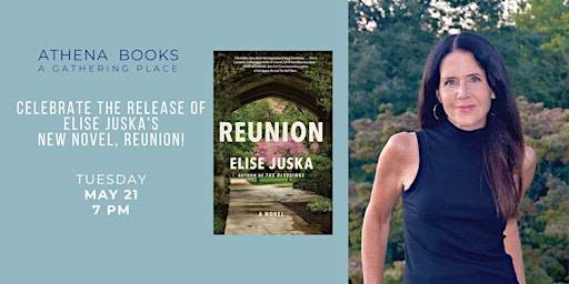 Primaire afbeelding van Celebrate Elise Juska's New Novel, Reunion, at Athena Books!