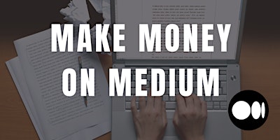 Imagen principal de Make Your First $1,000 on Medium
