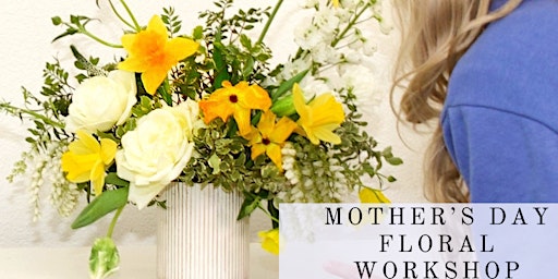 Imagen principal de Mother's Day Floral Workshop