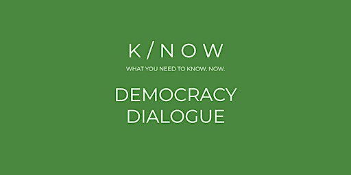 Immagine principale di K/NOW Dialogue | Democracy at Risk Series | Frontline at Stake 