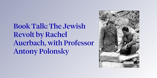 The Jewish Revolt by Rachel Auerbach, with Professor Antony Polonsky primary image