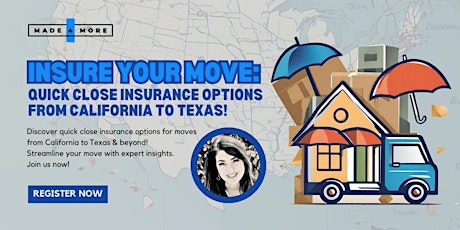 Insure Your Move: Quick Close Insurance Options from California to Texas!