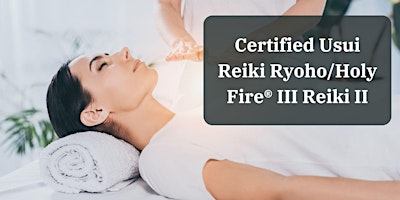 Primaire afbeelding van Certified Usui Reiki Ryoho/Holy Fire® III Reiki II with Rose