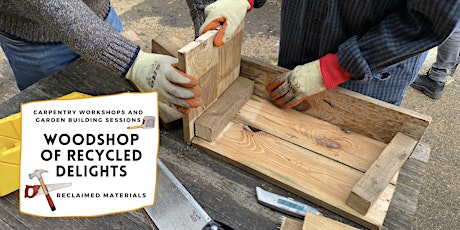 Supported Open Workshop - Make and Repair using reclaimed wood