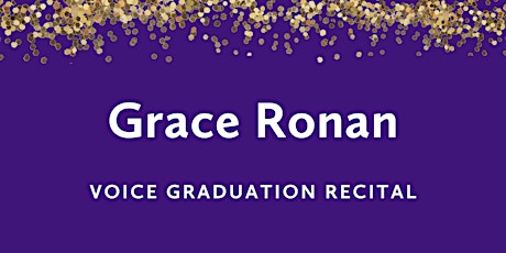 Graduation Recital: Grace Ronan, mezzo-soprano