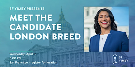 SF YIMBY: Meet the Candidate - London Breed primary image
