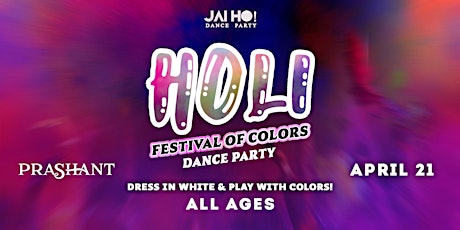 Dance United Presents HOLI - All Ages Spring Festival of Colors Dance Party