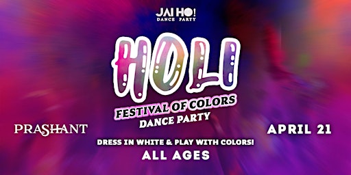 Dance United Presents HOLI - All Ages Spring Festival of Colors Dance Party primary image