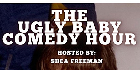 The Ugly Baby Comedy Hour