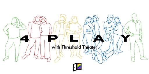 Hauptbild für 4Play with Threshold Theater