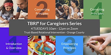 TBRI® for Caregivers, Orange County- 4 Tuesdays from 10am-12pm on ZOOM