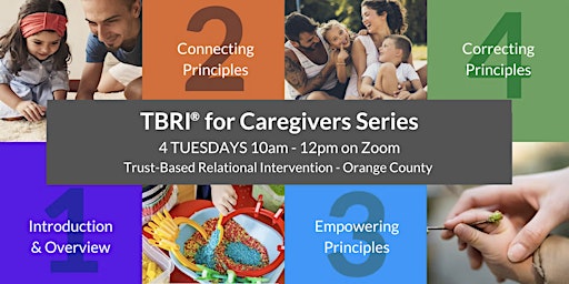 TBRI® for Caregivers, Orange County- 4 Tuesdays from 10am-12pm on ZOOM primary image