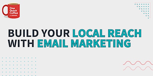 Imagem principal do evento Build Your Local Reach with Email Marketing