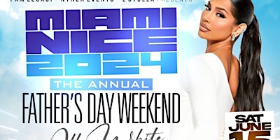 Hauptbild für MIAMI NICE 2024 FATHER'S DAY AND JUNETEENTH WEEKEND ALL WHITE YACHT PARTY