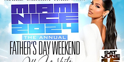 MIAMI NICE 2024 FATHER'S DAY AND JUNETEENTH WEEKEND ALL WHITE YACHT PARTY