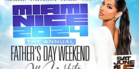 MIAMI NICE 2024 FATHER'S DAY AND JUNETEENTH WEEKEND ALL WHITE YACHT PARTY