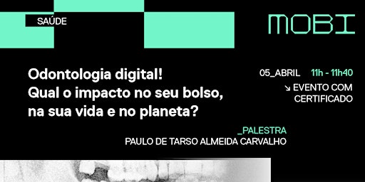 Imagem principal do evento Odontologia digital! Qual o impacto no seu bolso, na sua vida e no planeta?