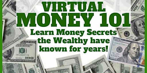 Virtual Money 101 - How Money Really Works for you! primary image