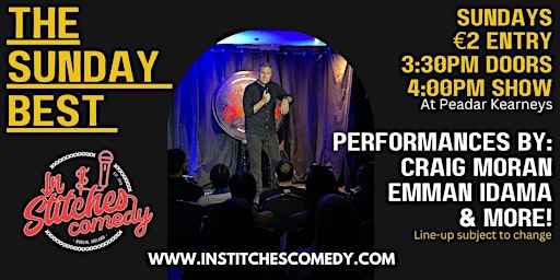 Image principale de In Stitches Comedy Club - The Sunday Best @3:30pm. Dublin Comedy Club