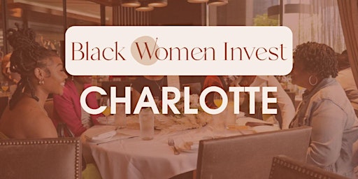 Black Women Invest Charlotte Meetup primary image