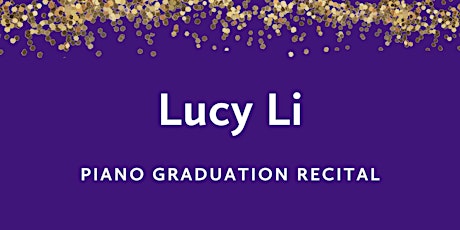 Primaire afbeelding van Graduation Recital: Lucy Li, piano