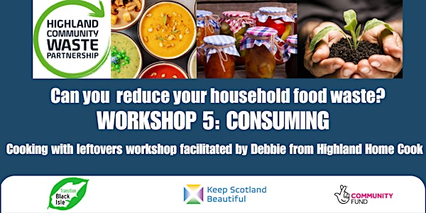 Zero Waste Food Challenge: Workshop 5 - Consuming & Leftovers