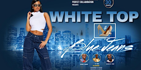 White Top and Blue Jeans with NLDC & EJDS - 8PM - 2AM