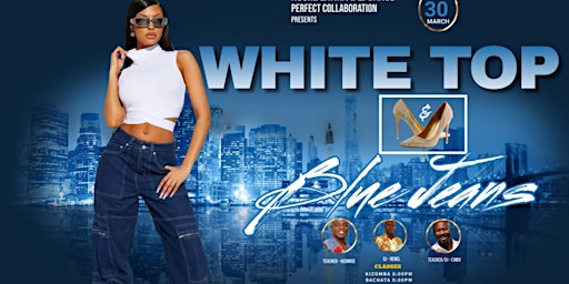 Image principale de White Top and Blue Jeans with NLDC & EJDS - 8PM - 2AM