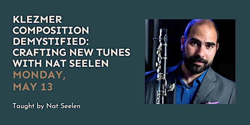 Hauptbild für Klezmer Composition Unveiled: Crafting New Tunes with Nat Seelen