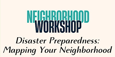 Imagen principal de Neighborhood Workshop:  Mapping Your Neighborhood