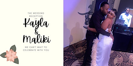 Kayla & Maliki's Wedding Reception