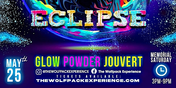 Eclipse: Glow Jouvert (Event 1 of 2 – Wolf Memorial Wknd)
