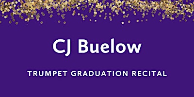 Imagem principal de Graduation Recital: CJ Buelow, trumpet