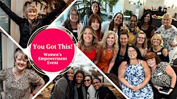 Primaire afbeelding van You Got This! Women's Empowerment Conference