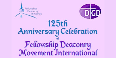 Imagem principal do evento 125th Anniversary Celebration of Fellowship Deaconry Movement International