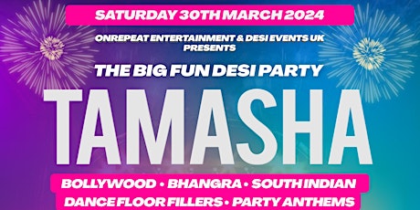 FUN DESI PARTY IN LEICESTER: TAMASHA (BH WEEKEND SPECIAL)