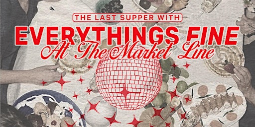 Image principale de The LAST SUPPER with EVERYTHINGS FINE VINTAGE at the MARKET LINE