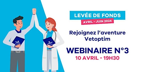 Webinaire 3 - Levée de fonds - Rejoignez l'aventure Vetoptim !