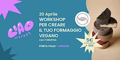 Imagem principal do evento Ciao Market - Workshop per creare il tuo formaggio vegano