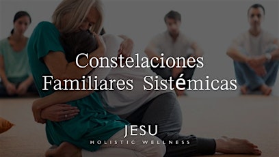 Taller Grupal de Constelaciones Familiares Sistémicas