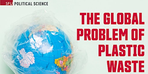 Imagem principal do evento The Global Problem of Plastic Waste