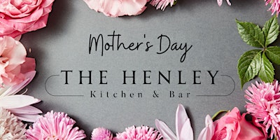 Imagem principal do evento Mother's Day Brunch at The Henley Kitchen & Bar