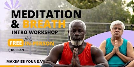 [In-Person] - DBN Westville -  Meditation & Breath Workshop