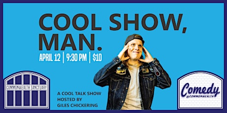 Comedy @ Commonwealth Presents: COOL SHOW, MAN with GILES CHICKERING