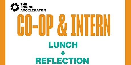 Co-Op & Intern Lunch + Reflection