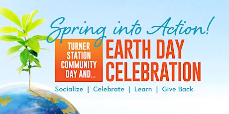 Spring Into Action!  2024 Turner Station Community & Earth Day Celebration