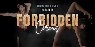 Primaire afbeelding van Arizona Circus Center Presents "Forbidden"