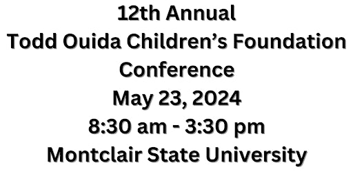 12th Annual Todd Ouida Children's Foundation Conference - May 23, 2024  primärbild