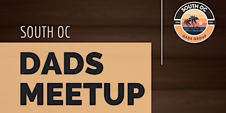 South Orange County - Dads Meetup