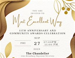 Primaire afbeelding van MOST EXCELLENT WAY 15TH ANNIVERSAY AND COMMUNITY AWARDS CELEBRATION